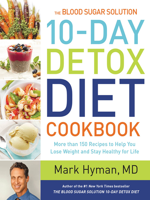 Title details for The Blood Sugar Solution 10-Day Detox Diet Cookbook by Dr. Mark Hyman - Wait list